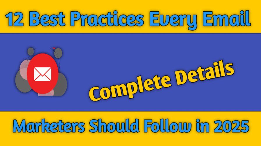 12 Best Practices Every Email Marketer Should Follow in 2025