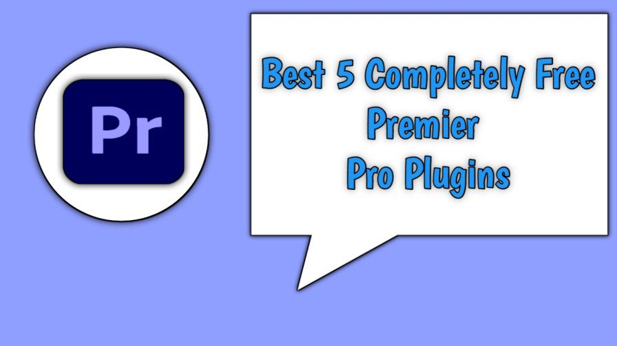 Completely Free premier pro Plugins