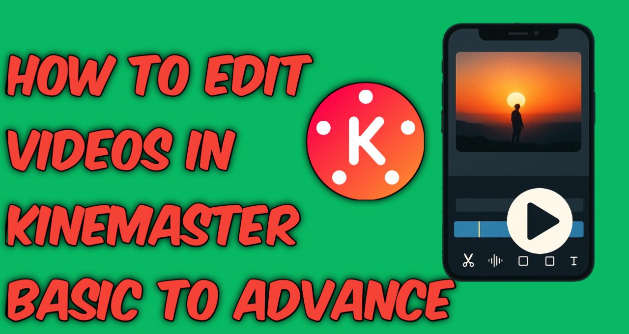 how to edit videos in kinemaster